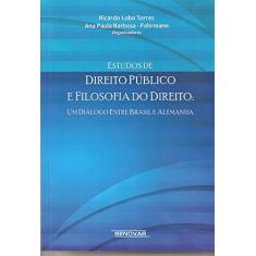 Estudos de Direito Público e Filosofia do Direito: um Diálogo Entre Brasil e Alemanha