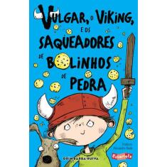 Livro - Vulgar, O Viking, E Os Saqueadores De Bolinhos De Pedra