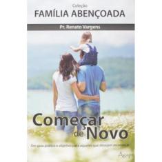 Comecar De Novo - Col. Familia Abencoada - 1