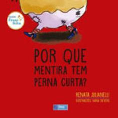 Por Que Mentira Tem Perna Curta?