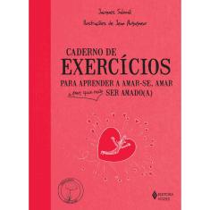 Livro - Caderno de exercícios para aprender a amar-se, amar e por que não ser amado(a)