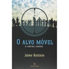 Alvo Movel E Outros Contos, O