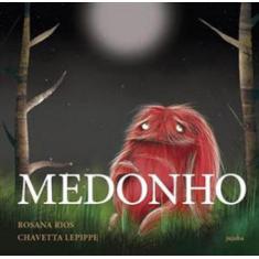 Livro: MEDONHO - AUTOR: RIOS, ROSANA - JUJUBA EDITORA