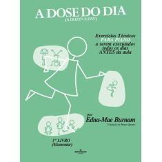 Livro - A dose do dia - Exercícios técnicos PARA PIANO a serem executa