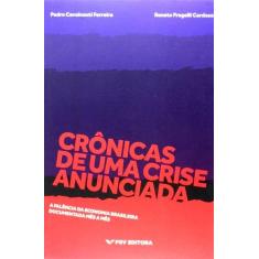 Cronicas de uma crise anunciada: a falencia da economia brasileira doc