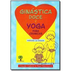 Ginástica Doce e Yoga Para Crianças - Método La Douce Sortido - GROUND