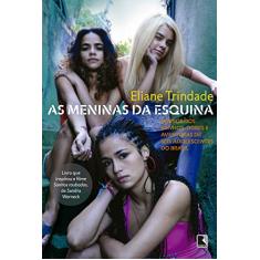 As meninas da esquina: Diários dos sonhos, dores e aventuras de seis adolescentes do Brasil