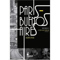 Paris - Buenos Aires: Intelectuais No Monde Diplomatique (1999-2011) -