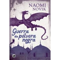 Livro - Guerra da pólvora negra (Vol. 3 Temeraire)