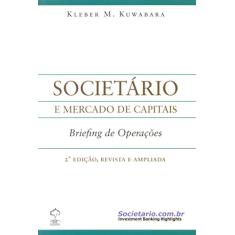 Societario e Mercado de Capitais - Briefing de Operacoes