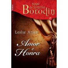 Livro - Amor e honra (Vol. 1 - Saga da Família Borodin - edição de bol