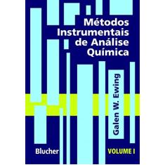 Métodos Instrumentais de Análise Química (Volume 1)