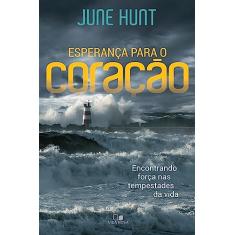 Esperança Para o Coração: Encontrando Força nas Tempestades da Vida