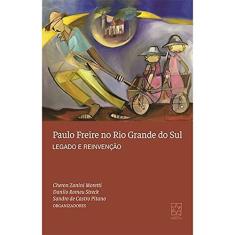 Paulo Freire no Rio Grande do Sul: Legado e Reinvenção