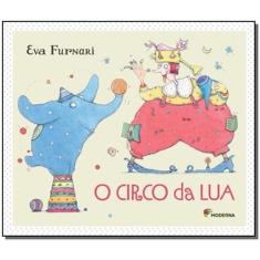 Livro O Circo da Lua - Eva Furnari