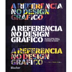 A Referência no Design Gráfico: um Guia Visual Para a Linguagem, Aplicações e História do Design