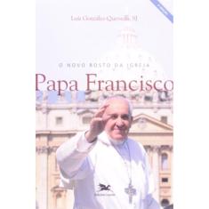 O Novo Rosto Da Igreja: Papa Francisco