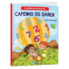 Cartilha de Alfabetização Caminho do Saber - Aprendendo os Números  - 