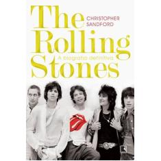 Livro - The Rolling Stones: A biografia definitiva