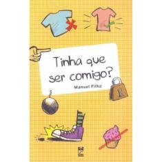 Tinha Que Ser Comigo?