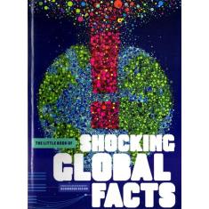 Livro - The Little Book Of Shocking Global Facts
