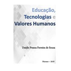 Educação, Tecnologias e Valores Humanos