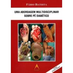 Livro Uma Abordagem Multidisciplinar Sobre Pé Diabét Batista