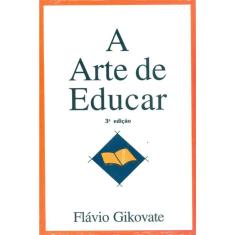 A Arte De Educar