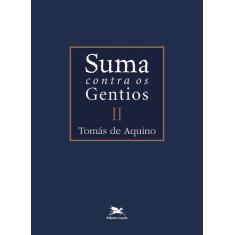 Livro - Suma Contra Os Gentios - Vol. Ii - (Bilíngue - Capa Dura)