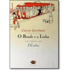 Bonde E A Linha, O: Um Perfil De J. Carlos - Capivara