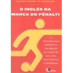 Ingles na marca do penalti, o, 1, 16.1 x 22.8
