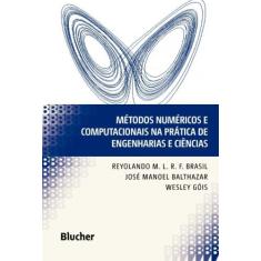 Metodos numericos e computacionais na pratica de e - BLUCHER