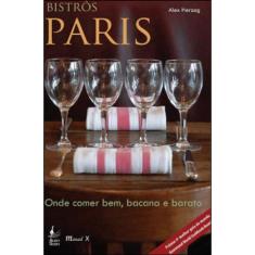 Bistros Paris - Onde Comer Bem, Bacana E Barato