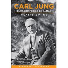 Carl Jung. Curador Ferido de Almas