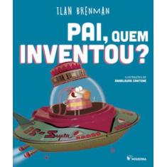 Livro - Pai, quem inventou?