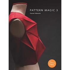 Pattern Magic 3: The Latest Addition to the Cult Japanese Pattern Magic Series (Dress-Making, Pattern Design, Sewing, Fashion)