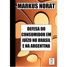 Defesa do Consumidor em Juízo no Brasil e na Argentina