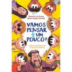 Vamos Pensar + Um Pouco? - Lições Ilustradas Com A Turma Da Mônica
