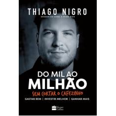 Livro - Do mil ao milhão: sem cortar o cafezinho  O best-seller de Thi