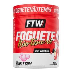 Pré Treino Foguete Não Tem Ré 500g Sabor Bubble Gum FTW