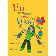Eu produzo menos lixo!