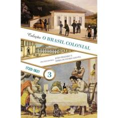 Livro - O Brasil Colonial: Volume 3 (1720-1821)