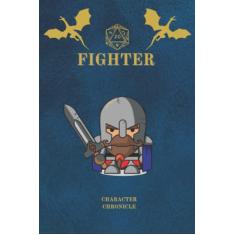 Fighter Character Chronicle: Fantasy D&D Themed Character Notebook/Journal