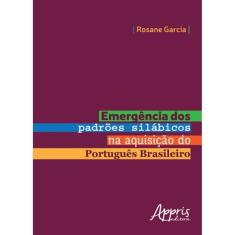 Emergencia Dos Padroes Silabicos Na Aquisiçao Do Portugues Brasileiro