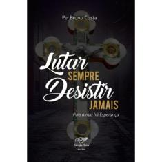 Lutar Sempre Desistir Jamais