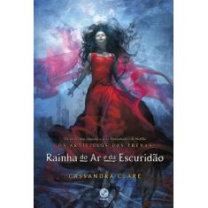 Livro - Rainha do ar e da escuridão (Vol. 3 Os Artifícios das Trevas)