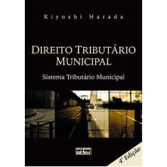 Livro - Direito Tributário Municipal: Sistema Tributário Municipal