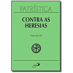 Patrística - Contra As Heresias - Vol. 4 - Paulus