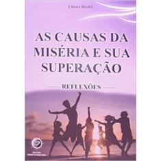 Causas da Miseria e Sua Superacao, as - Reflexoes - Teosofica