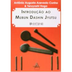 Introducao Ao Mubun Dashin Jyutsu - Livraria E Editora Andreoli